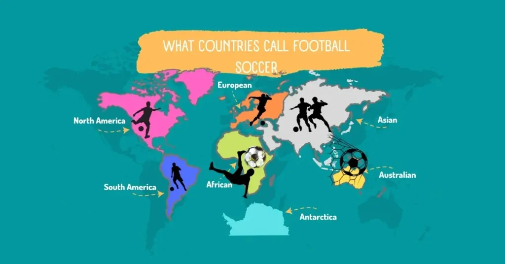 What Countries Call Football Soccer 2024: Ultimative Guide